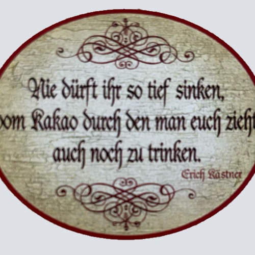 Nostalgie Holzschild Nie Dürft Ihr So Tief Sinken Durch Den Kakao Ziehen Trinken