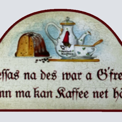Nostalgie Holz Schild Jessas Na Des War A Gfret Wenn Ma Kan Kaffee Net Hätt