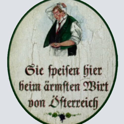 Nostalgie Holzschild Sie Speisten Hier Beim Ärmsten Wirt Von Österreich Schild