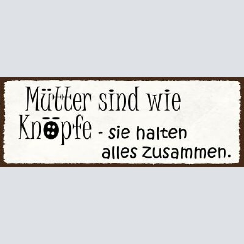 Schild mütter sind wie knöpfe sie halten alles zusammen mama 27x10 blech od.holz