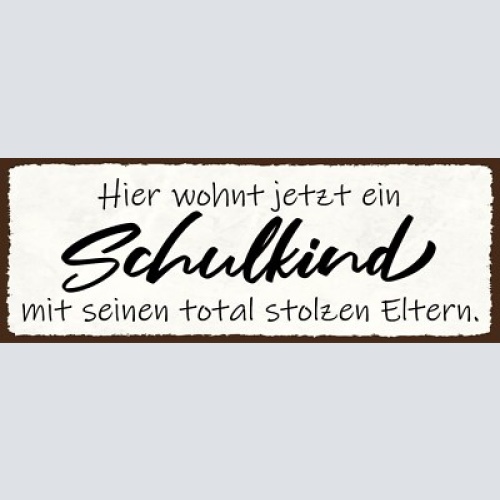 Schild hier wohnt jetzt ein schulkind mit seinen total stolzen eltern 27x10