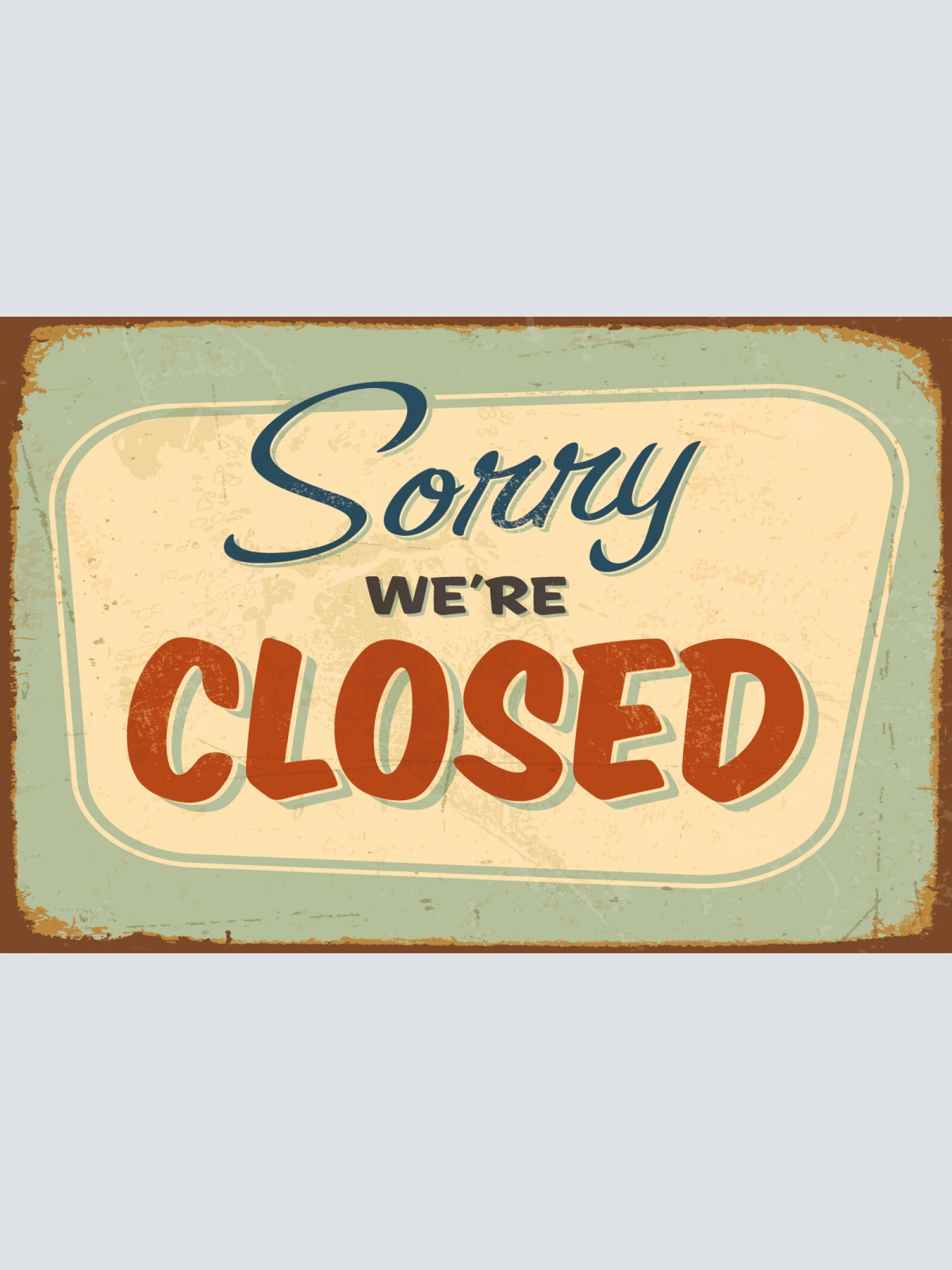 Nostalgie Schild We're Closed Geschlossen 12x18 / 20x30 / 30x40 Blech od.Holz