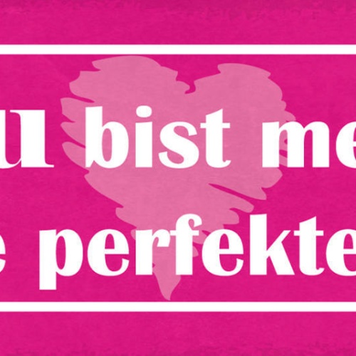 Schild Du Bist Meine Kleine Perfekte Welt Liebe Beziehung 27x10 Blech od.Holz