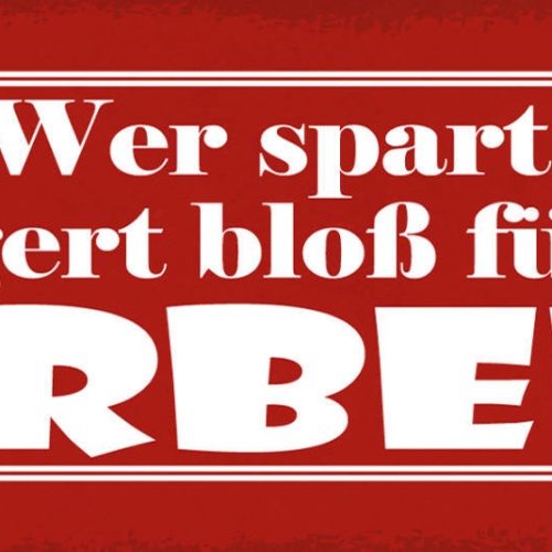 Schild Wer Spart Hungert Bloß Für Die Erben Geld Sparen 27x10 Blech od.Holz