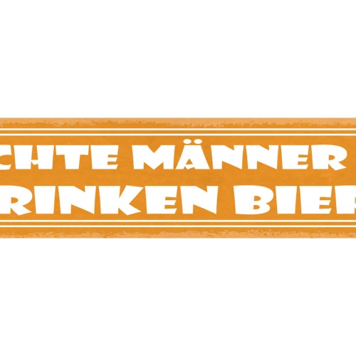 Schild Echte Männer Trinken Bier Alkohol Glas Wirt Bar 46 x 10 Blech od. Holz