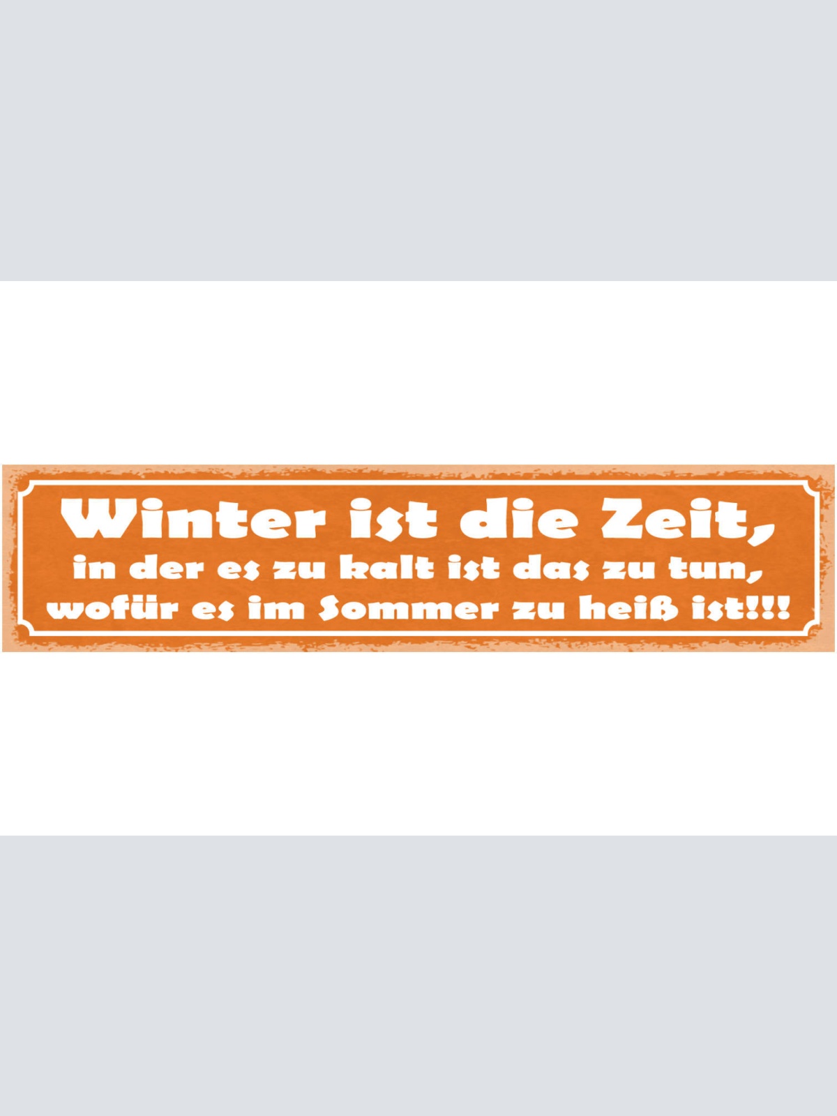 Schild Winter Ist Die Zeit In Der Es Zu Kalt Ist Das Zu Tun Sommer Zu Heiß 46x10