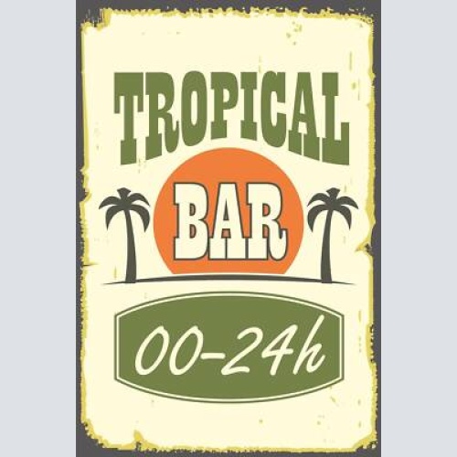 Nostalgie schild tropical bar 00-24h palme 12x18 / 20x30 / 30x40 blech od. holz