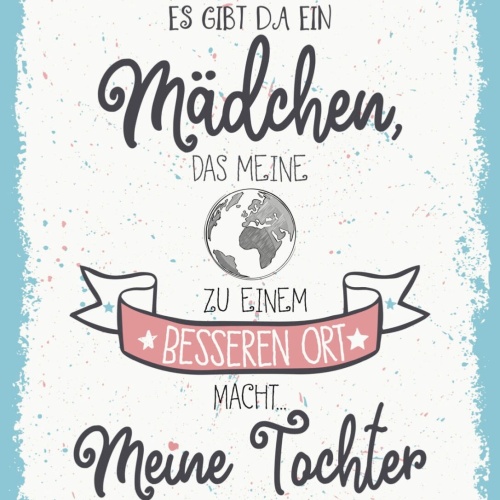 Schild Es Gibt Da Ein Mädchen Welt Ort Meine Tochte 12x18 20x30 30x40 Blech/Holz