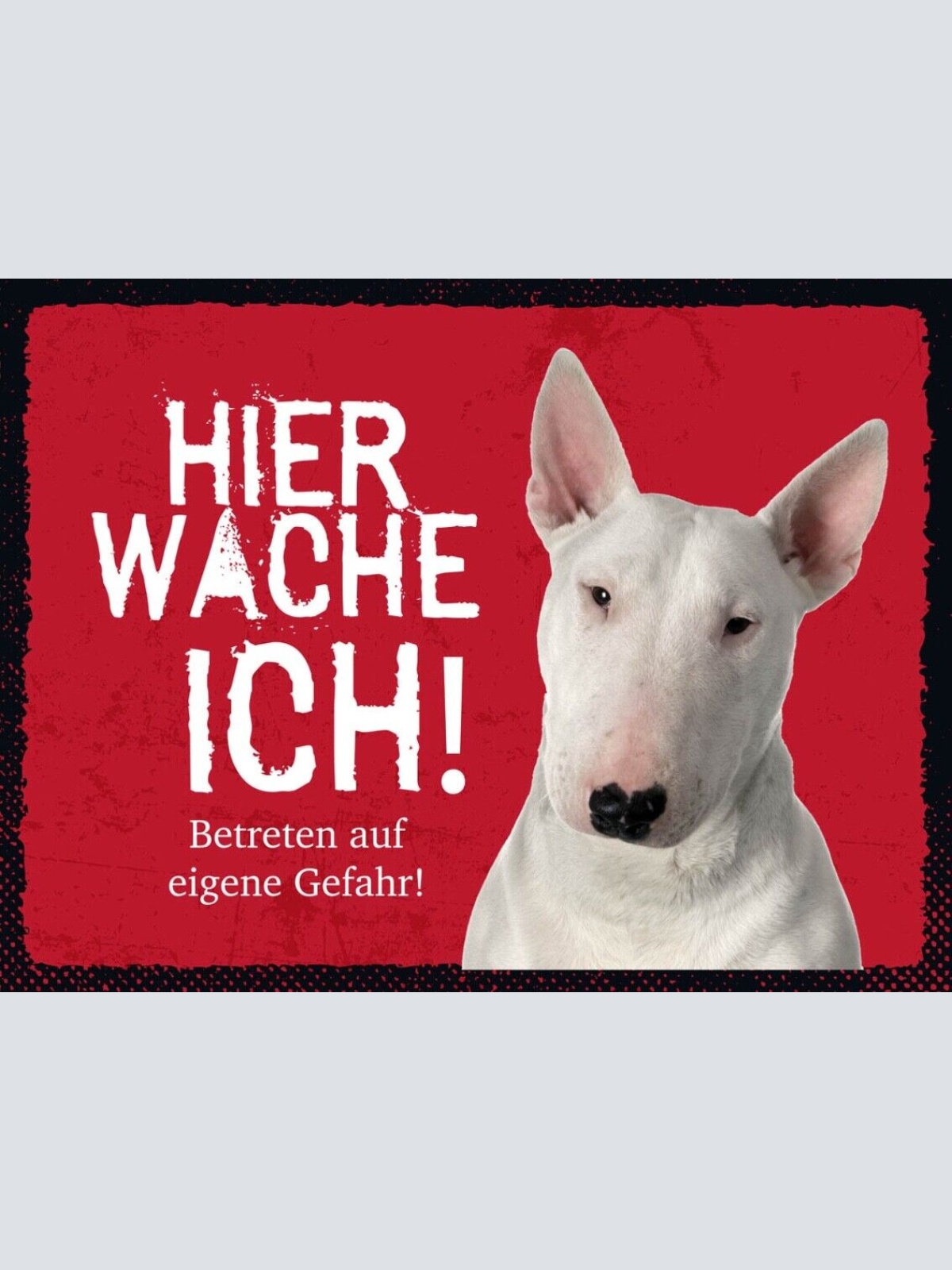 Schild Hier Wache Ich Bull Terrier Gefahr Hund Tier 12x18 20x30 30x40 Blech/Holz