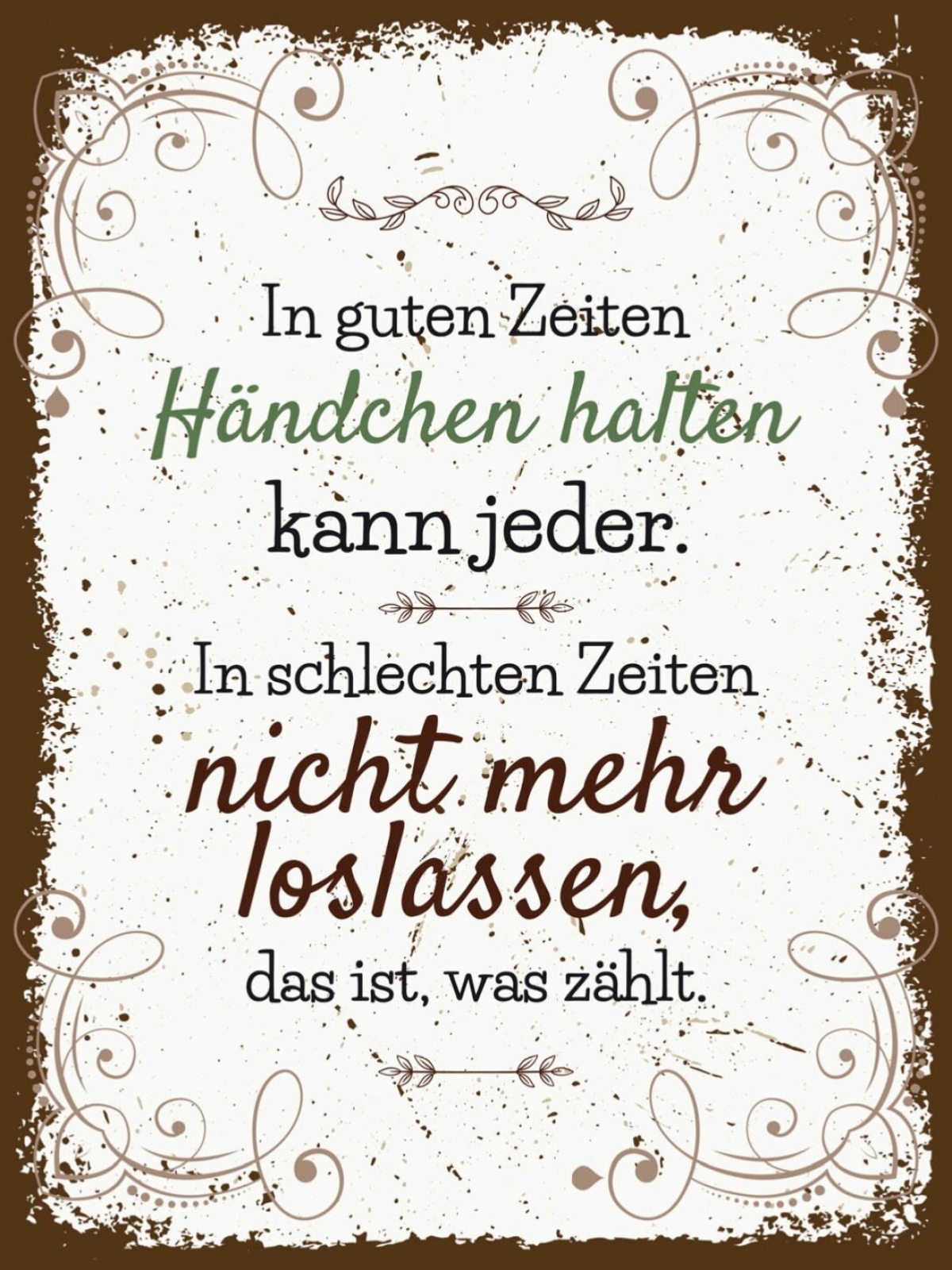 Schild In Guten Zeiten Händchen Halten Kann Jeder 12x18 20x30 30x40 Blech/Holz