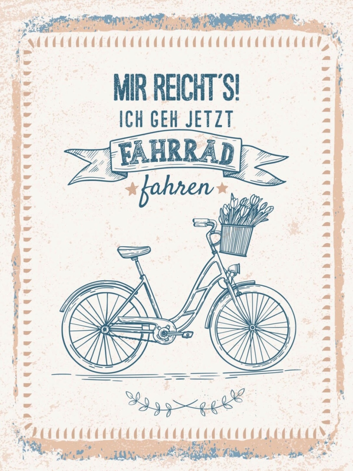 Schild Mir Reicht's Ich Geh Jetzt Fahrrad Fahren 12x18 20x30 30x40 Blech/Holz