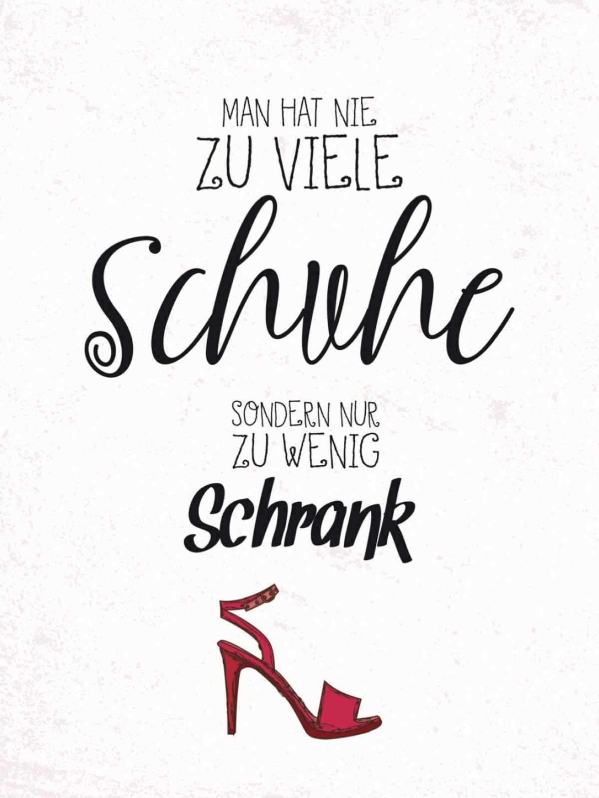 Schild Man Hat Nie Zu Viele Schuhe Zu Wenig Schrank 12x18 20x30 30x40 Blech/Holz