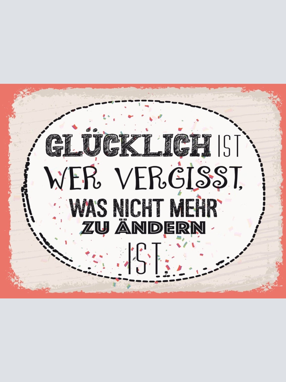 Schild Glücklich Ist Wer Vergisst Nicht Zu Ändern 12x18 20x30 30x40 Blech/Holz