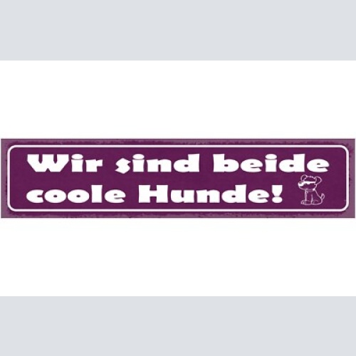 Schild wir sind beide coole hunde haus tier liebe hund 46 x 10 blech od. holz