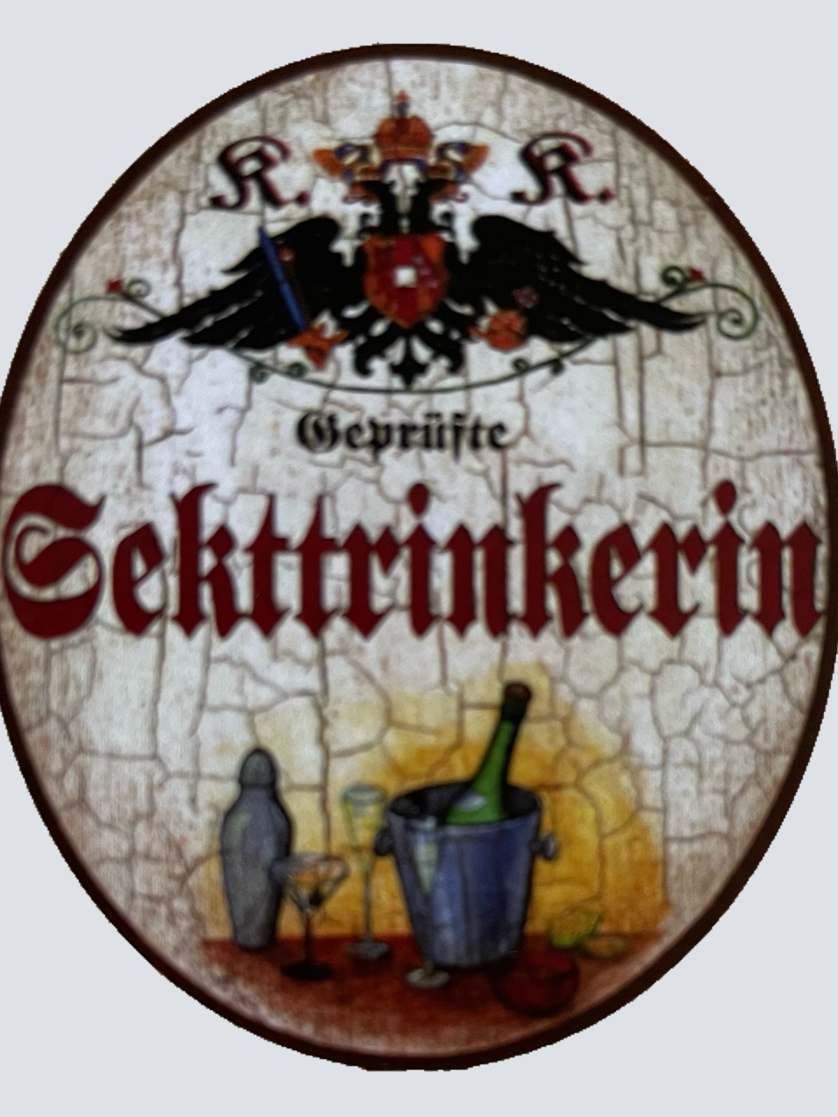 KuK Nostalgie Holzschild Geprüfte Sekttrinkerin Alkohol Sekt Glas Flasche Schild