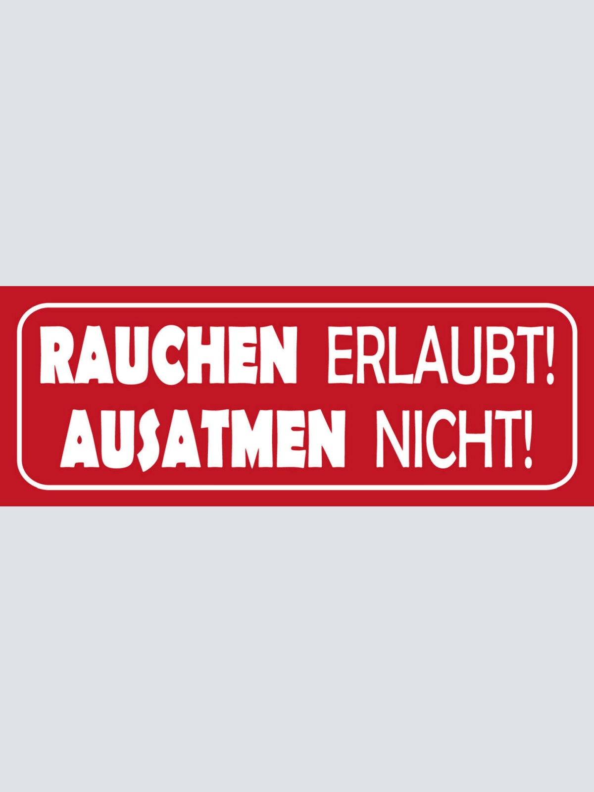 Schild Rauchen Erlaubt Ausatmen Nicht Zigarette Smoking 27 x 10 Blech od. Holz