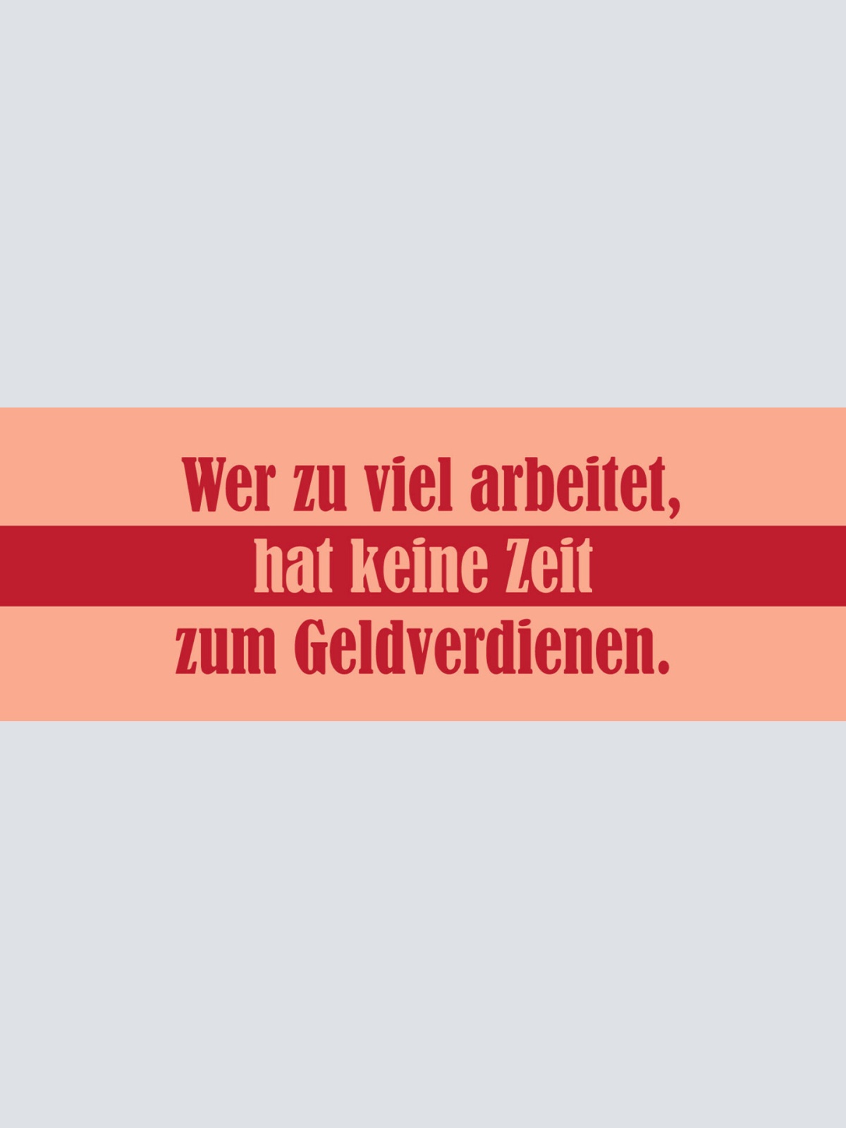 Schild Wer Zuviel Arbeitet Hat Keine Zeit Zum Geld Verdienen 27x10 Blech od.Holz