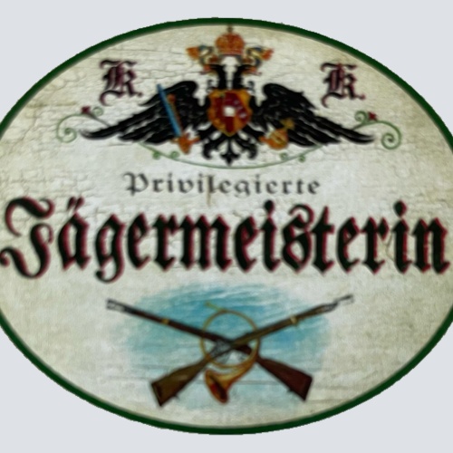 KuK Nostalgie Holzschild Privilegierte Jägermeisterin Jagd Jagen Jägerin Schild