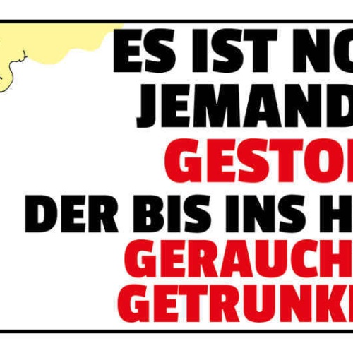 Schild Es Ist Noch Nie Jemand Früh Gestorben Ins Hohe Alter Geraucht Getrunken