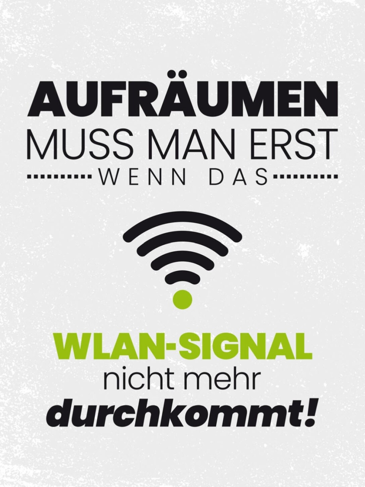 Schild Aufräumen Muss Man Erst Wenn WLAN Signal 12x18 20x30 30x40 Blech/Holz