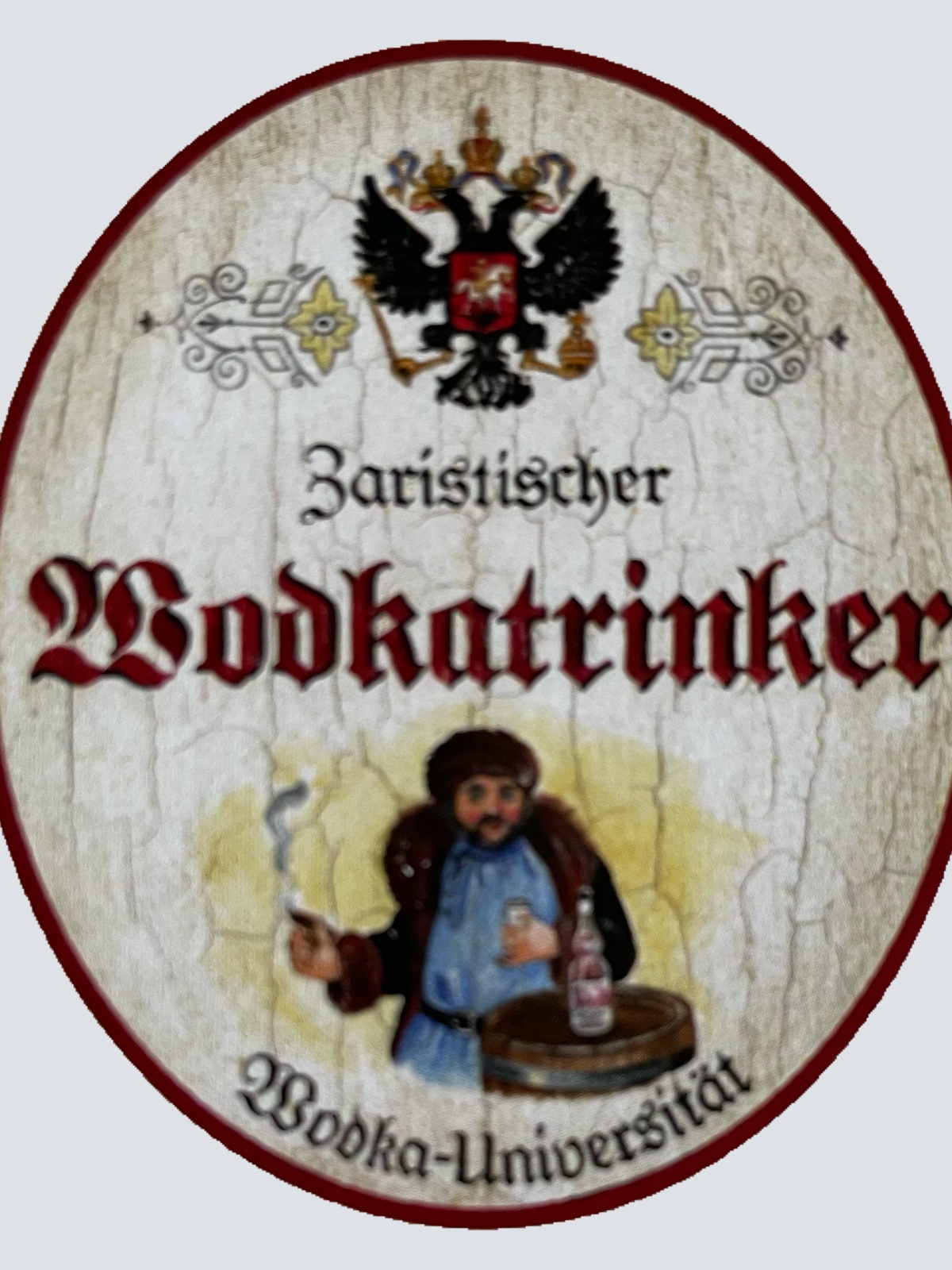 KuK Nostalgie Holzschild Zaristischer Wodkatrinker Alkohol Wodka Uni Schild