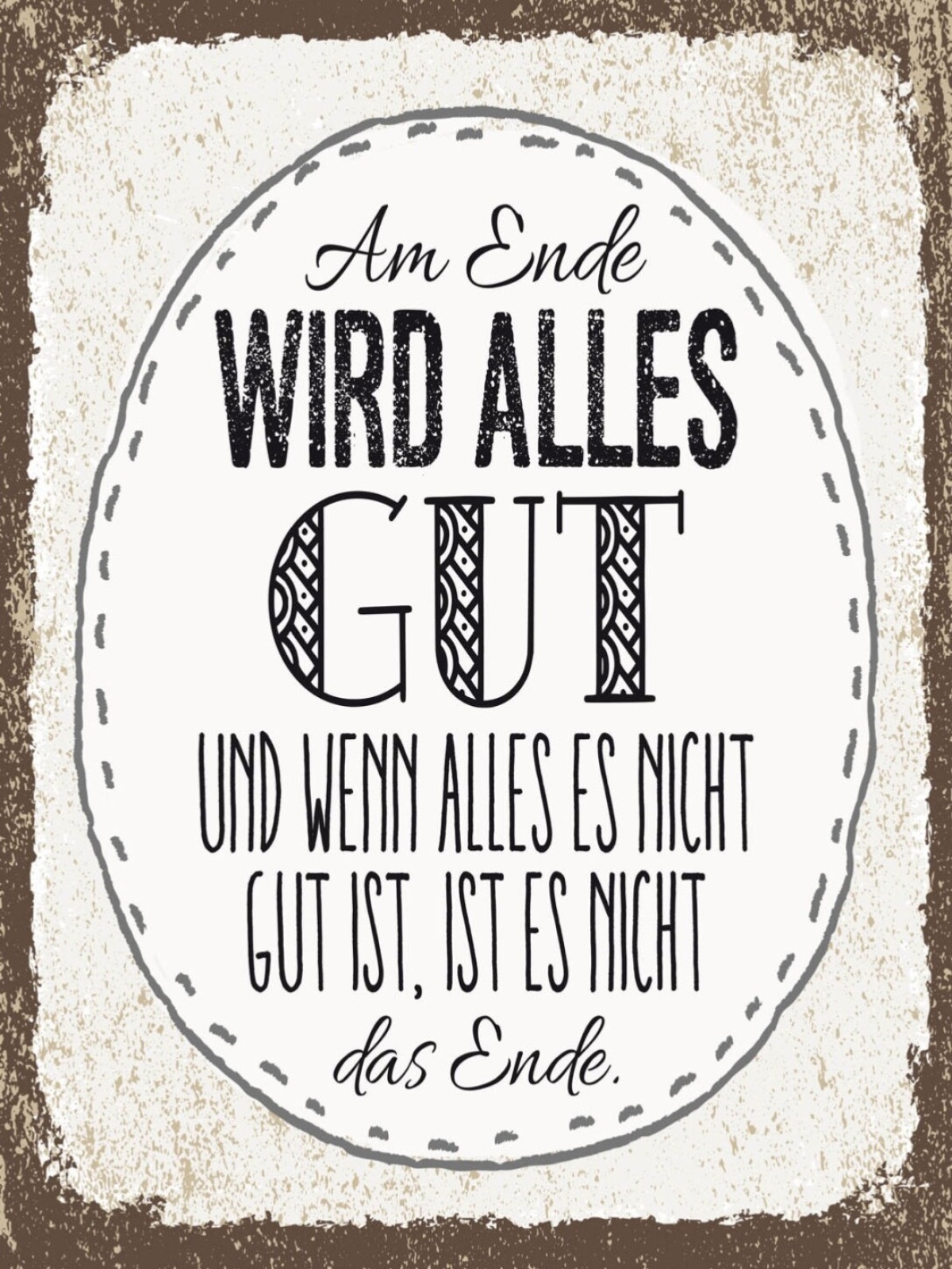Schild Am Ende Wird Alles Gut Wenn Nicht Das Ende 12x18 20x30 30x40 Blech/Holz