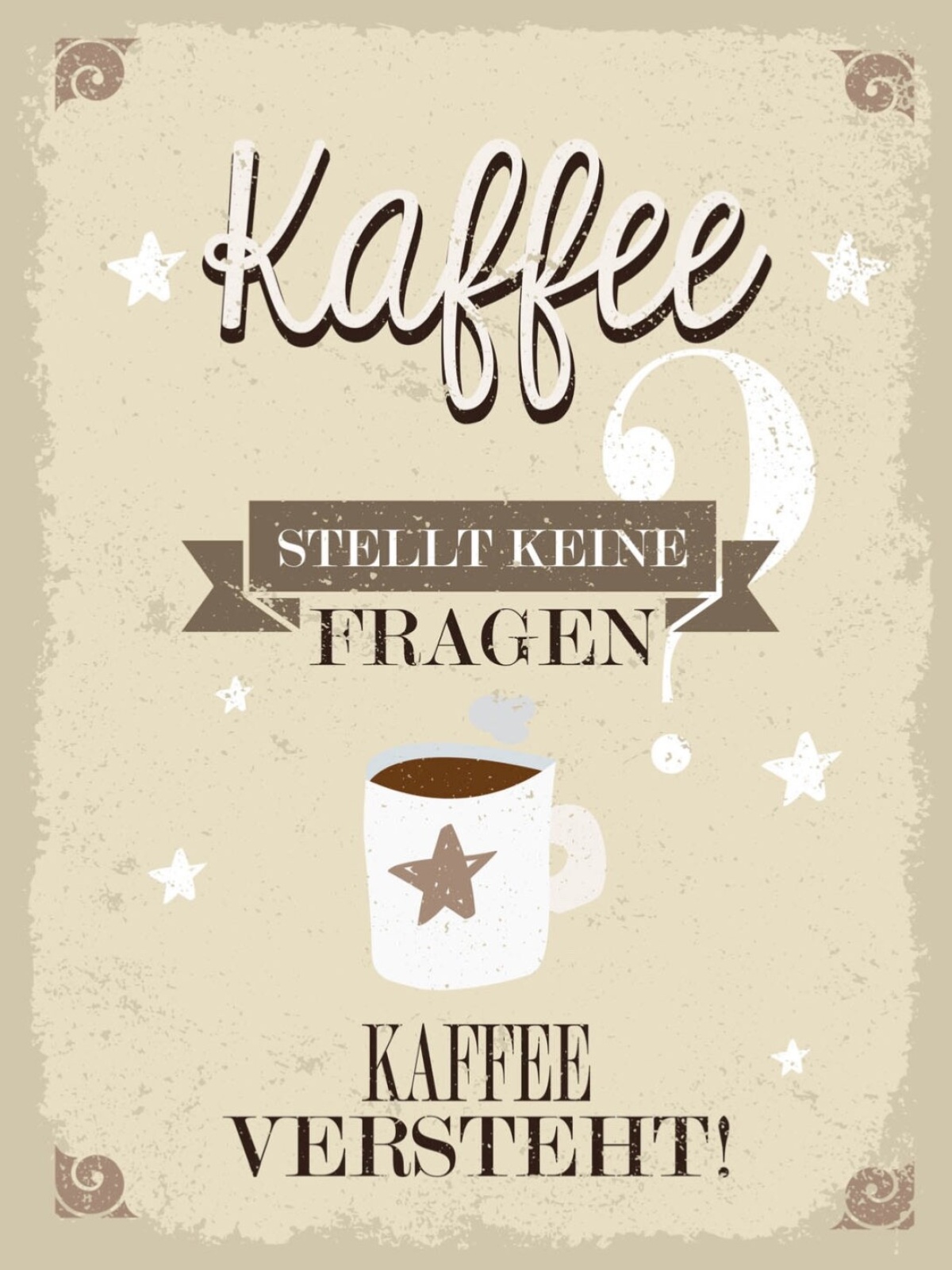 Schild Kaffee Stellt Keine Fragen Café Trinken 12x18 20x30 30x40 Blech/Holz