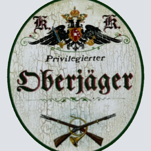 KuK Nostalgie Holzschild Privilegierter Oberjäger Jäger Wald Förster Schild