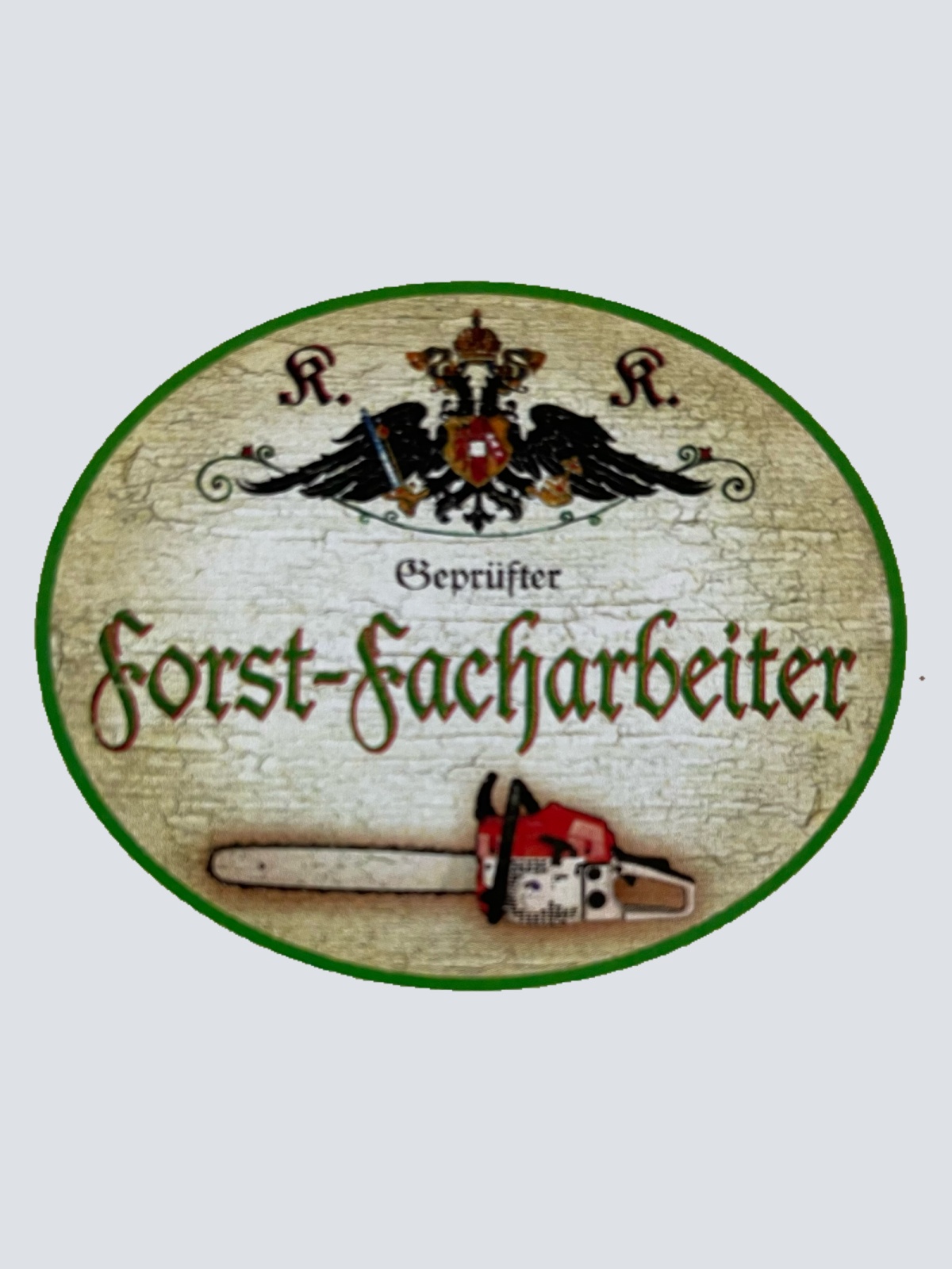 KuK Nostalgie Holzschild Geprüfter Forst-Facharbeiter Wald Baum Sägen Schild