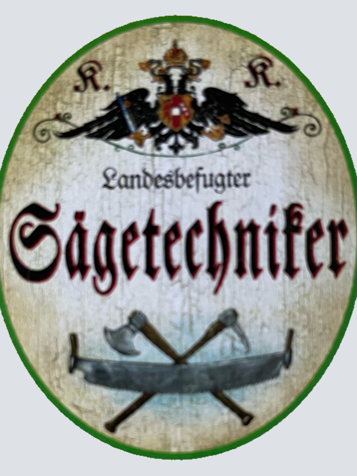 KuK Nostalgie Holzschild Landesbefugter Sägetechniker Holz Technik Sägen Schild