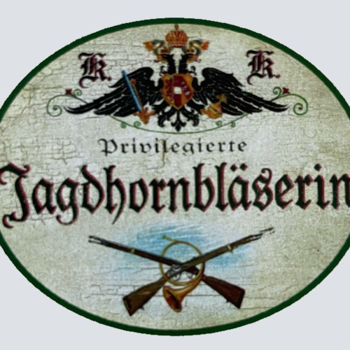 KuK Nostalgie Holzschild Privilegierte Jagdhornbläserin Jagd Jagen Schild