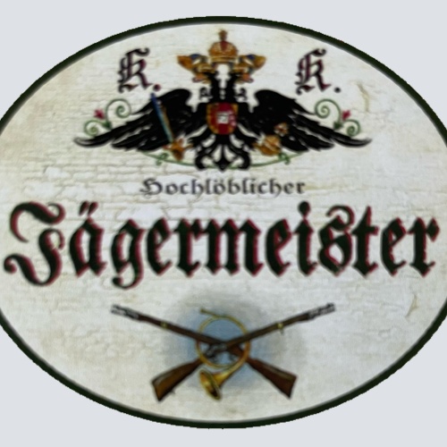 KuK Nostalgie Holzschild Hochlöblicher Jägermeister Jagd Jagen Jäger Schild