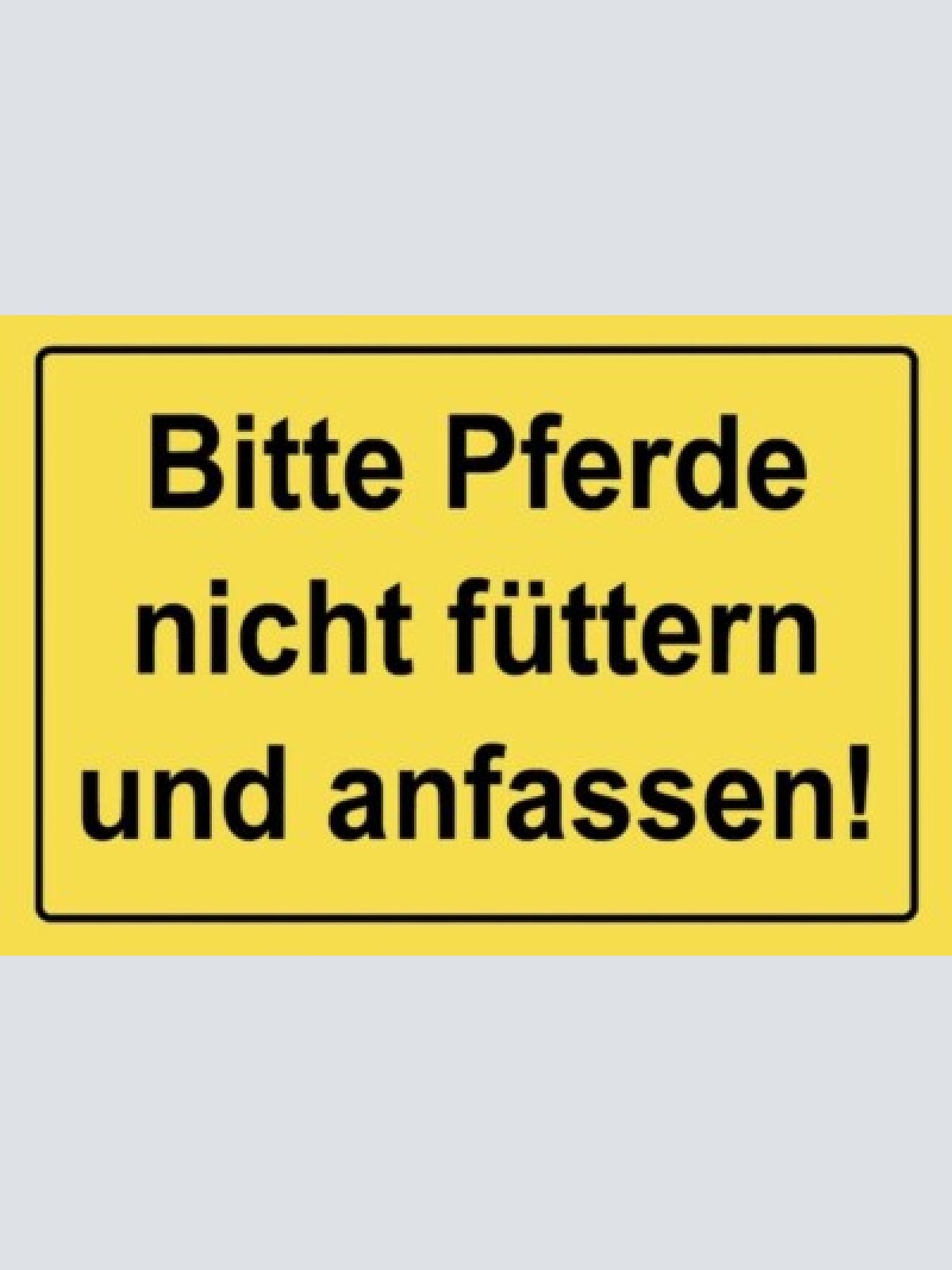 Schild pferde nicht anfassen füttern pferd  12x18 / 20x30 / 30x40 blech od. holz