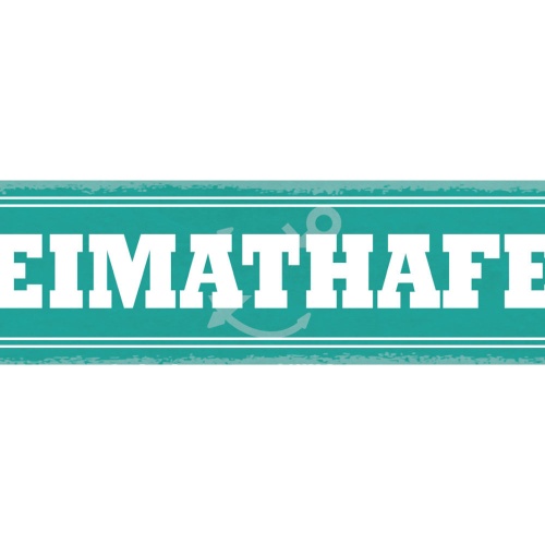 Schild Heimat Hafen Stadt Zuhause Schiff Boot Meer Ufer 46 x 10 Blech od. Holz