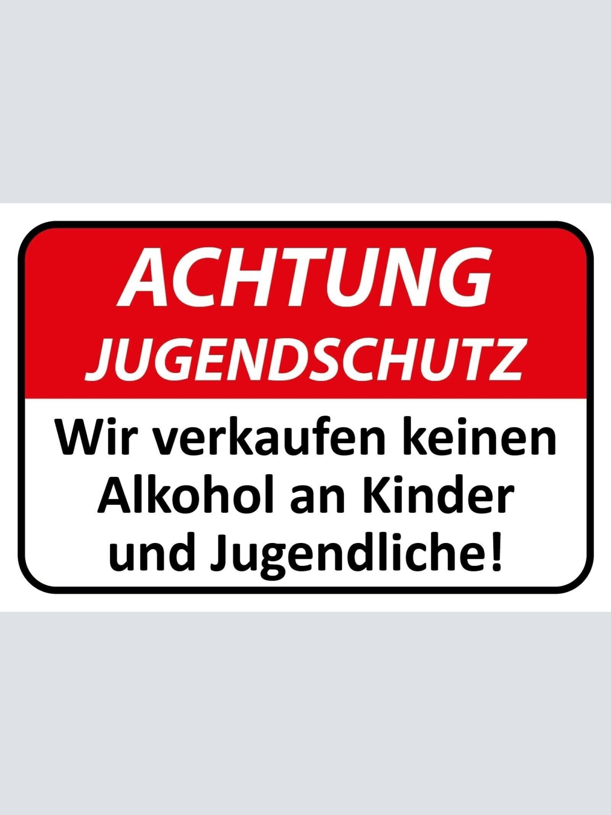 Schild achtung jugendschutz kein alkohol 12x18 / 20x30 / 30x40 blech od. holz