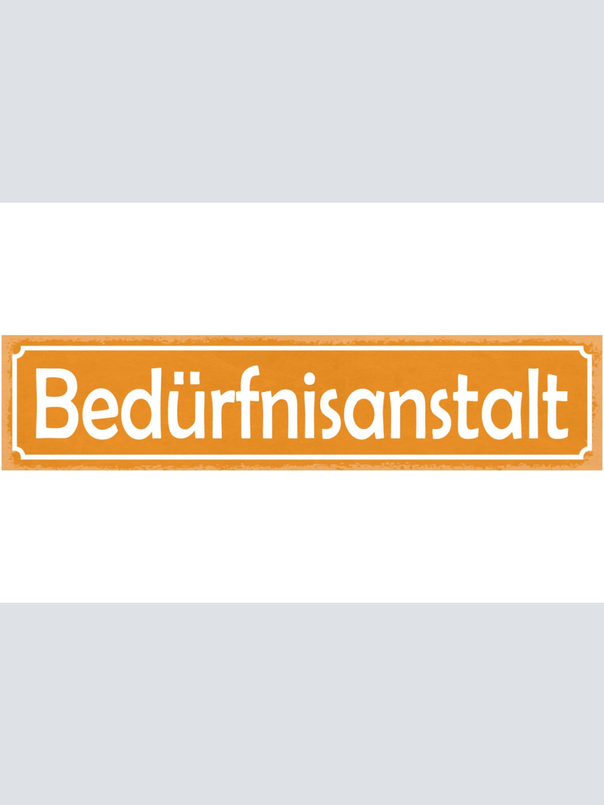 Schild Bedüfnis Anstalt WC Toilette Klo 46 x 10 Blech od. Holz