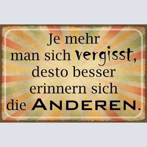 Nostalgie schild je mehr man sich vergisst 12x18 / 20x30 / 30x40 blech od. holz