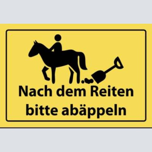 Schild pferd nach dem reiten abäppeln 12x18 / 20x30 / 30x40 blech od. holz