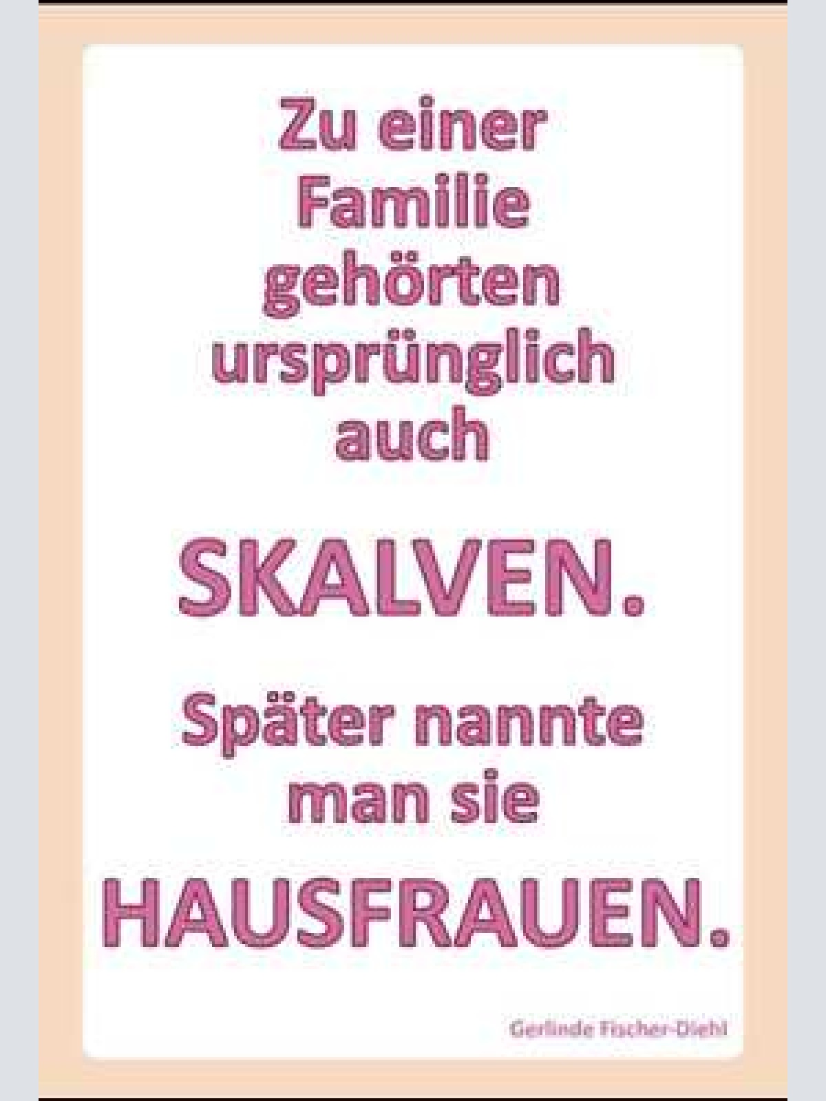 Schild spruch familie sklaven hausfrau   12x18 / 20x30 / 30x40 blech od. holz