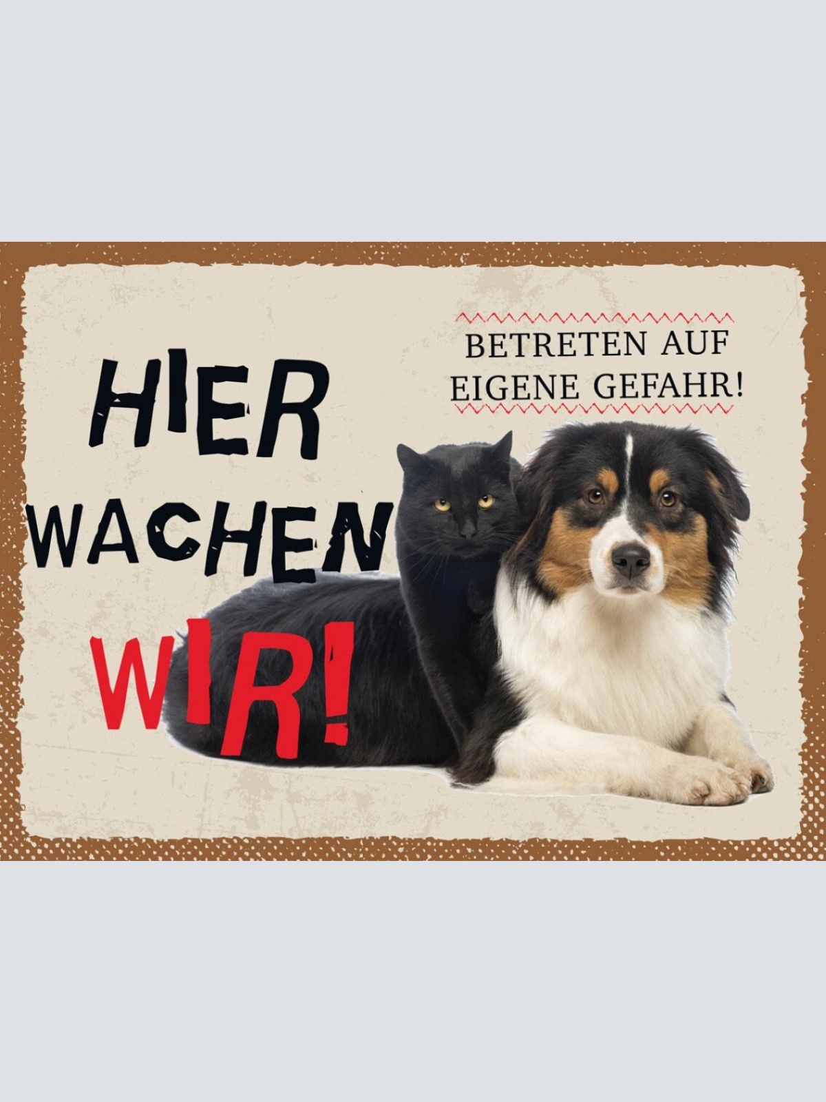 Schild Hier Wachen Wir Hund Katze Gefahr Haus Tier 12x18 20x30 30x40 Blech/Holz