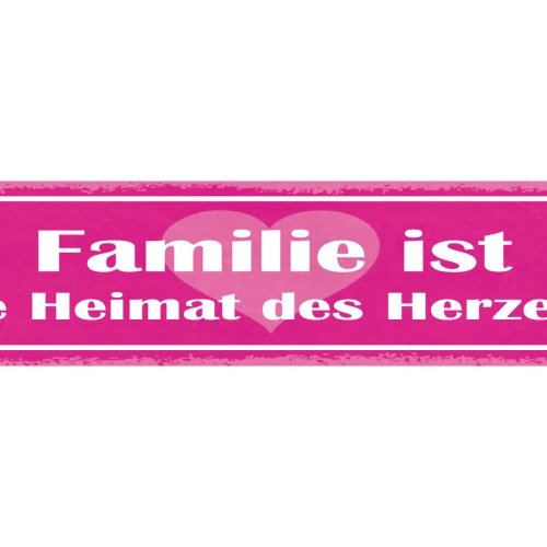 Schild Familie Ist Die Heimat Des Herzens Eltern Kind Liebe 46x10 Blech od. Holz