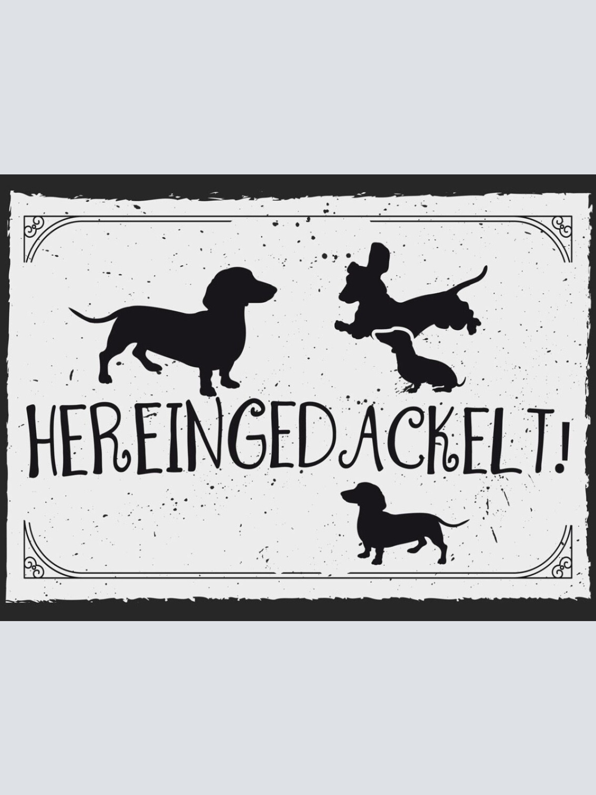Schild Hereingedackelt Dackel Hund Haus Tier Tür 12x18 20x30 30x40 Blech/Holz