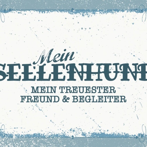 Schild Mein Seelen Hund Treuester Freund Begleiter 12x18 20x30 30x40 Blech/Holz