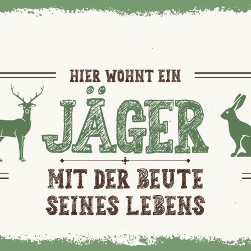 Schild Hier Wohnt Ein Jäger Beute Seines Lebens 12x18 20x30 30x40 Blech/Holz