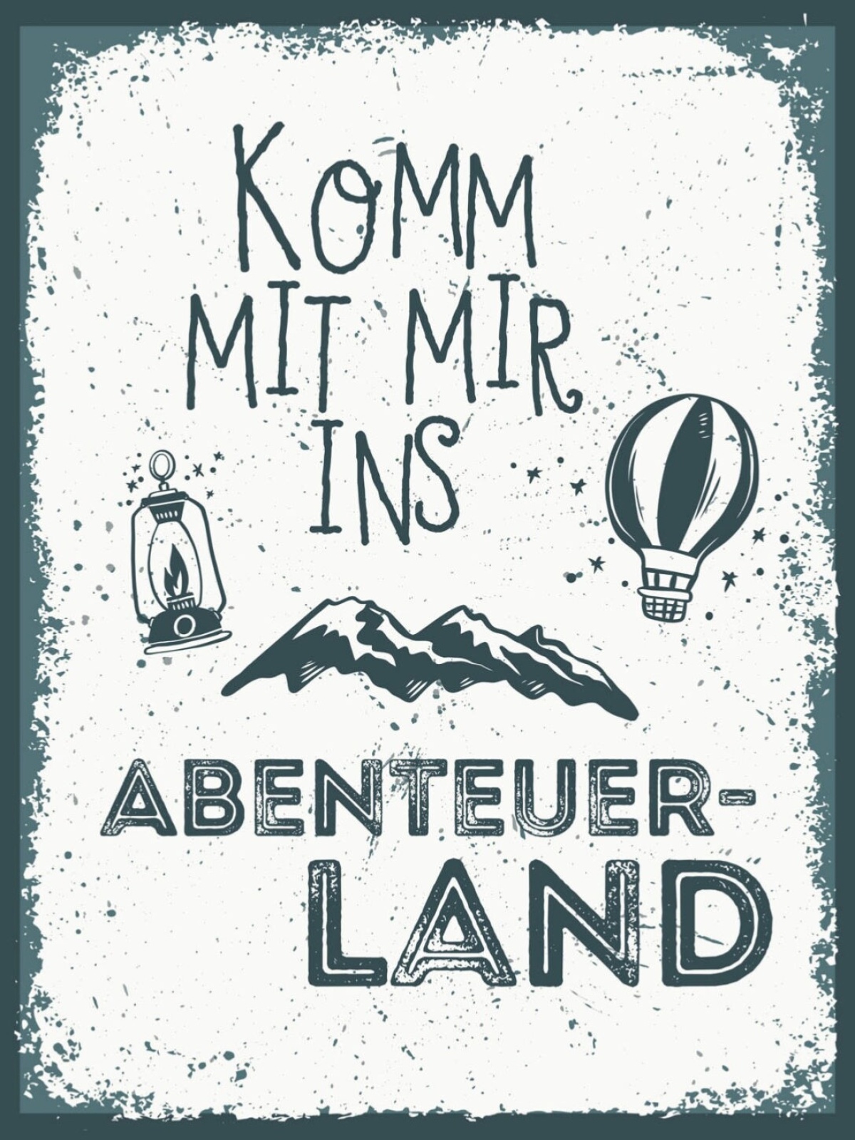Schild Komm Mit Mir Ins Abenteuer Land Outdoors 12x18 20x30 30x40 Blech/Holz LP