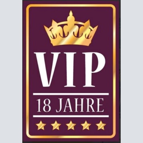 Nostalgie schild  geburtstag vip 18 jahre  12x18/20x30/30x40 blech od. holz