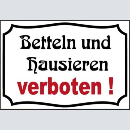 Nostalgie  sprüche betteln u hausieren verboten 12x18/20x30/30x40 blech od. holz