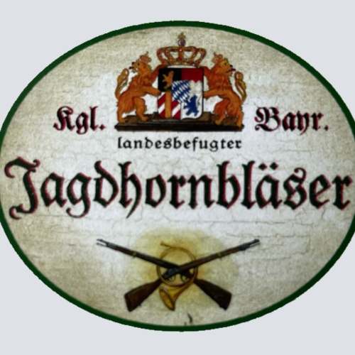 Nostalgie Holzschild Bayern Königlich Bayerischer Landesbefugter Jagdhornbläser
