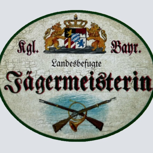 Nostalgie Holzschild Bayern Königlich Bayerische Landesbefugte Jägermeisterin