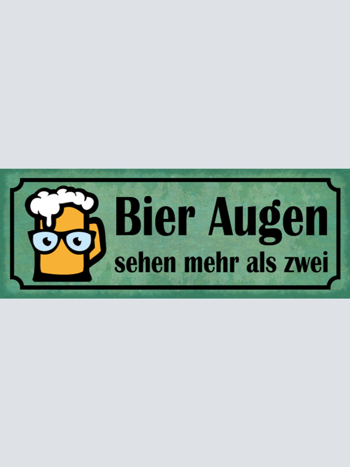 Schild Bier Augen Sehen Mehr Als Zwei Alkohol Betrunken 27x10 Blech od.Holz